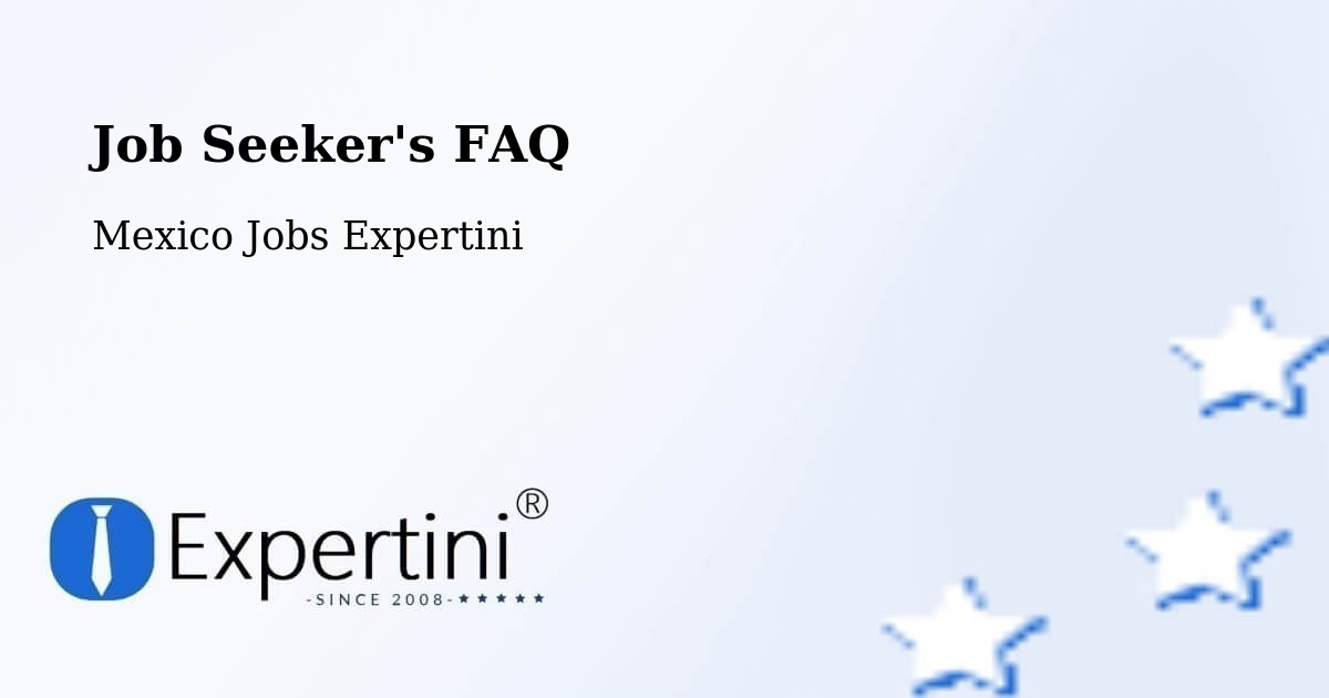 Job Seeker FAQ – Pesquería - Mexico Jobs Expertini